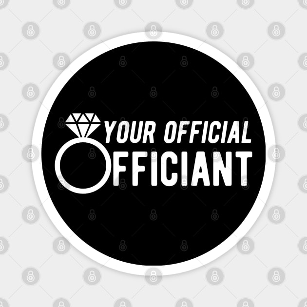 Wedding Officiant - Your official officiant Magnet by KC Happy Shop